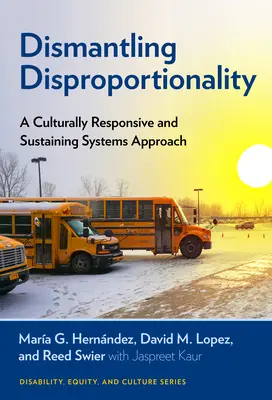 Abbau von Disproportionalität: Ein kultursensibler und nachhaltiger Systemansatz - Dismantling Disproportionality: A Culturally Responsive and Sustaining Systems Approach
