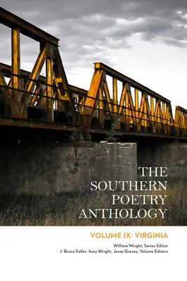 Die Anthologie der Südstaaten-Poesie, Band IX: Virginia: Band 9 - The Southern Poetry Anthology, Volume IX: Virginia: Volume 9