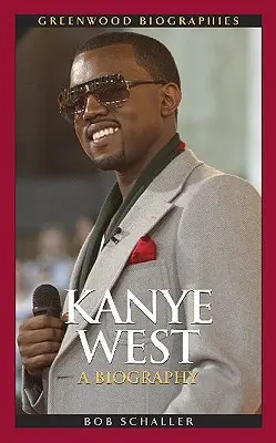 Kanye West: Eine Biographie - Kanye West: A Biography