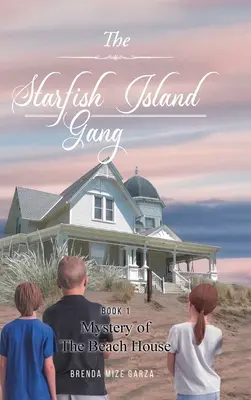 Die Seesterninsel-Bande: Das Geheimnis des Strandhauses - The Starfish Island Gang: Mystery of The Beach House
