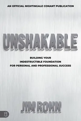 Unerschütterlich: Bauen Sie Ihr unverwüstliches Fundament für persönlichen und beruflichen Erfolg - Unshakable: Building Your Indestructible Foundation for Personal and Professional Success