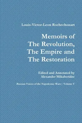 Memoiren über die Revolution, das Kaiserreich und die Restauration - Memoirs of the Revolution, the Empire and the Restoration