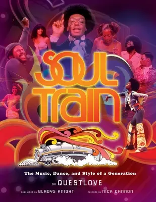 Soul Train: Die Musik, der Tanz und der Stil einer ganzen Generation - Soul Train: The Music, Dance, and Style of a Generation