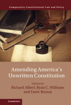 Amerikas ungeschriebene Verfassung ändern - Amending America's Unwritten Constitution