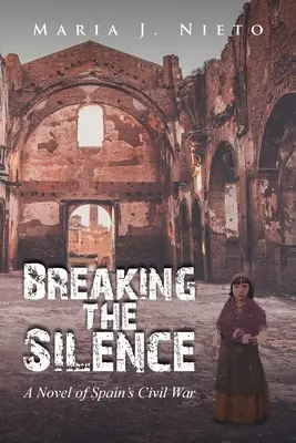 Das Schweigen brechen: Ein Roman über Spaniens Bürgerkrieg - Breaking the Silence: A Novel of Spain's Civil War