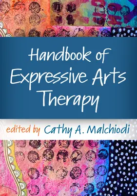 Handbuch der expressiven Kunsttherapie - Handbook of Expressive Arts Therapy