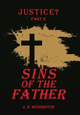 Die Sünden des Vaters: Gerechtigkeit Teil Ii - Sins of the Father: Justice Part Ii