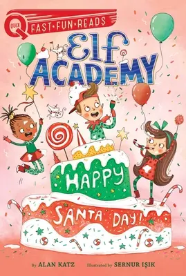 Fröhlicher Tag des Weihnachtsmanns: Elf Academy 3 - Happy Santa Day!: Elf Academy 3