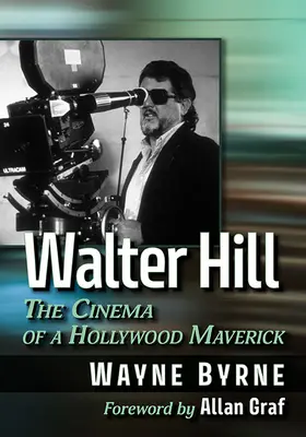 Walter Hill: Das Kino eines Hollywood-Mavericks - Walter Hill: The Cinema of a Hollywood Maverick