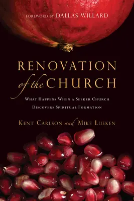 Erneuerung der Kirche: Was geschieht, wenn eine suchende Kirche die spirituelle Bildung entdeckt? - Renovation of the Church: What Happens When a Seeker Church Discovers Spiritual Formation