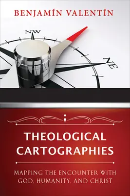 Theologische Kartografien: Kartierung der Begegnung mit Gott, der Menschheit und Christus - Theological Cartographies: Mapping the Encounter with God, Humanity, and Christ