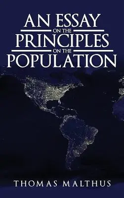 Ein Essay über das Prinzip der Bevölkerung: Die Originalausgabe von 1798 - An Essay on the Principle of Population: The Original 1798 Edition