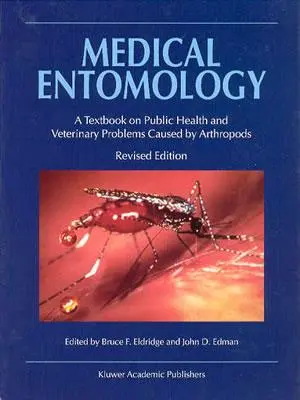 Medizinische Entomologie: Ein Lehrbuch über durch Arthropoden verursachte Probleme der öffentlichen Gesundheit und der Tiermedizin - Medical Entomology: A Textbook on Public Health and Veterinary Problems Caused by Arthropods