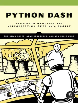 Das Buch von Dash: Dashboards mit Python und Plotly erstellen - The Book of Dash: Build Dashboards with Python and Plotly