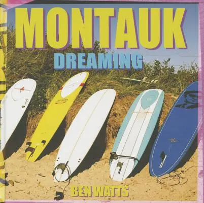 Ben Watts: Montauk träumt - Ben Watts: Montauk Dreaming