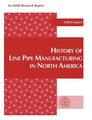 Geschichte der Leitungsrohrherstellung in Nordamerika - History of Line Pipe Manufacturing in North America