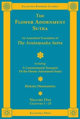 Das Blumenschmuck-Sutra - Band Eins: Eine kommentierte Übersetzung des Avataṃsaka-Sutra mit einer kommentierten Synopsis des Blumenschmuck-Sutra - The Flower Adornment Sutra - Volume One: An Annotated Translation of the Avataṃsaka Sutra with A Commentarial Synopsis of the Flower Adornment S