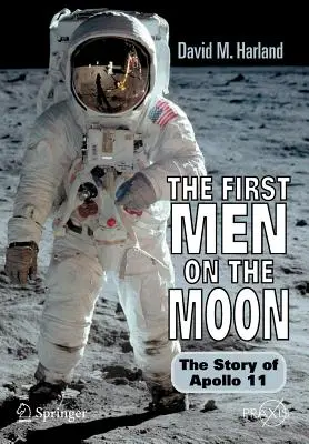 Die ersten Menschen auf dem Mond: Die Geschichte von Apollo 11 - The First Men on the Moon: The Story of Apollo 11