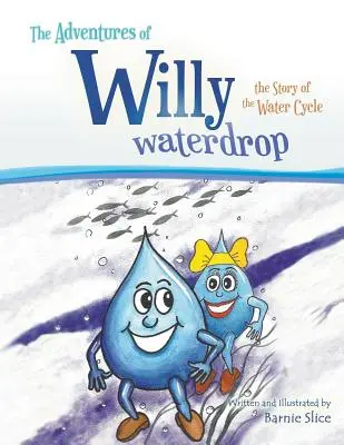 Die Abenteuer von Willy Wassertropfen: Die Geschichte des Wasserkreislaufs - The Adventures of Willy Waterdrop: the Story of the Water Cycle