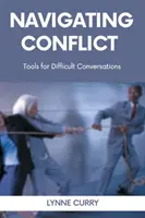 Konflikte meistern: Werkzeuge für schwierige Gespräche - Navigating Conflict: Tools for Difficult Conversations