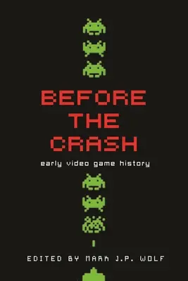 Vor dem Crash: Frühe Videospielgeschichte - Before the Crash: Early Video Game History