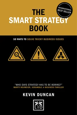 Das Buch der intelligenten Strategien: 50 Wege, knifflige Geschäftsprobleme zu lösen - The Smart Strategy Book: 50 Ways to Solve Tricky Business Issues