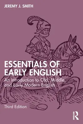 Grundlagen des Frühenglisch: Eine Einführung in Alt-, Mittel- und Frühneuenglisch - Essentials of Early English: An Introduction to Old, Middle, and Early Modern English