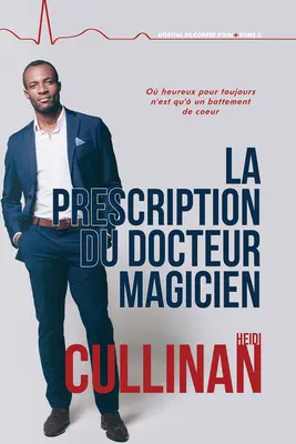 La Prescription Du Docteur Magicien: Band 3 (Erste Ausgabe, Neue Ausgabe, Erste Ausgabe, Neu) - La Prescription Du Docteur Magicien: Volume 3 (First Edition, New Edition, First Edition, New)