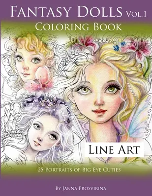 Fantasy Dolls Vol.1 Malbuch Line Art: 25 Porträts von großäugigen Puppen - Fantasy Dolls Vol.1 Coloring Book Line Art: 25 Portraits of Big Eye Cuties