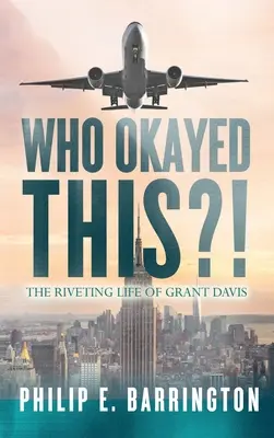 Wer hat das genehmigt?! Das fesselnde Leben des Grant Davis - Who Okayed This?! The Riveting Life of Grant Davis