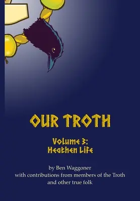 Unser Troth: Heidnisches Leben - Our Troth: Heathen Life