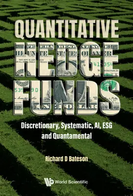 Quantitative Hedge-Fonds: Diskretionär, systematisch, Ai, Esg und quantitativ - Quantitative Hedge Funds: Discretionary, Systematic, Ai, Esg and Quantamental