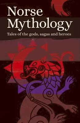 Nordische Mythologie: Erzählungen von Göttern, Sagen und Helden - Norse Mythology: Tales of the Gods, Sagas and Heroes