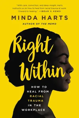 Direkt im Inneren: Wie man sich von rassistischen Traumata am Arbeitsplatz heilt - Right Within: How to Heal from Racial Trauma in the Workplace