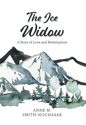 Die Eiswitwe: Eine Geschichte von Liebe und Erlösung - The Ice Widow: A Story of Love and Redemption