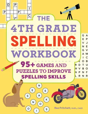 Das Arbeitsbuch für die 4. Klasse Rechtschreibung: 95+ Spiele und Rätsel zur Verbesserung der Rechtschreibfähigkeiten - The 4th Grade Spelling Workbook: 95+ Games and Puzzles to Improve Spelling Skills