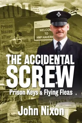Die versehentliche Schraube: Gefangenenschlüssel und fliegende Flöhe - The Accidental Screw: Prison Keys & Flying Fleas
