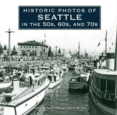 Historische Fotos von Seattle in den 50er, 60er und 70er Jahren - Historic Photos of Seattle in the 50s, 60s, and 70s