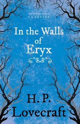 In den Mauern von Eryx (Fantasy- und Horrorklassiker): Mit einer Widmung von George Henry Weiss - In the Walls of Eryx (Fantasy and Horror Classics): With a Dedication by George Henry Weiss