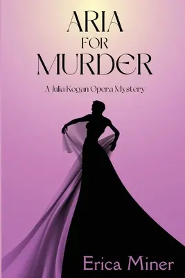 Arie für Mord: Ein Julia Kogan Opernkrimi - Aria for Murder: A Julia Kogan Opera Mystery