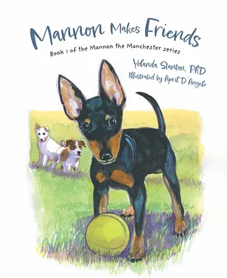 Mannon macht Freunde: Buch 1 der Mannon the Manchester-Reihe - Mannon Makes Friends: Book 1 of the Mannon the Manchester Series