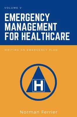 Notfallmanagement für das Gesundheitswesen: Erstellung eines Notfallplans - Emergency Management for Healthcare: Writing an Emergency Plan