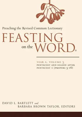 Fest des Wortes: Jahr A, Band 3: Predigt zum Revidierten Gemeinsamen Lektionar - Feasting on the Word: Year A, Volume 3: Preaching the Revised Common Lectionary