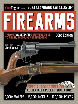 2023 Standardkatalog für Feuerwaffen, 33. Ausgabe: Das illustrierte Preis- und Nachschlagewerk für Sammler - 2023 Standard Catalog of Firearms, 33rd Edition: The Illustrated Collector's Price and Reference Guide