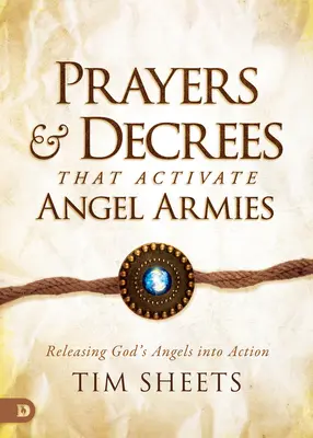 Gebete und Dekrete, die Engelarmeen aktivieren: Gottes Engel in Aktion versetzen - Prayers and Decrees that Activate Angel Armies: Releasing God's Angels into Action