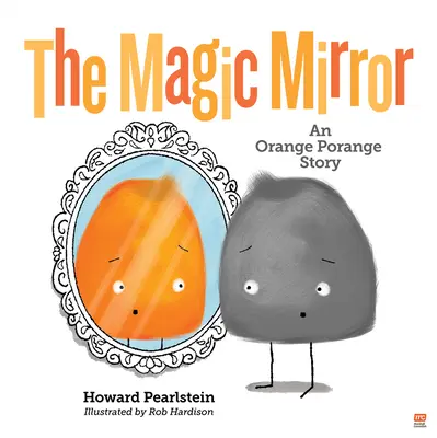 Der magische Spiegel: Eine Orange-Porange-Geschichte Band 4 - The Magic Mirror: An Orange Porange Story Volume 4