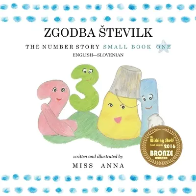The Number Story 1 ZGODBA STEVILK: Kleines Buch Eins Englisch-Slowenisch - The Number Story 1 ZGODBA STEVILK: Small Book One English-Slovenian