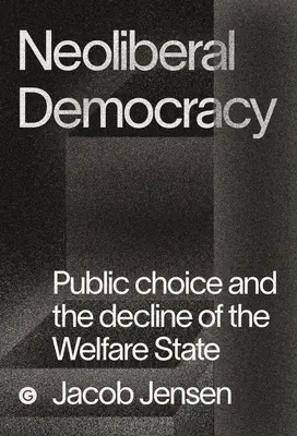 Die Marketizer: Public Choice und die Ursprünge der neoliberalen Ordnung - The Marketizers: Public Choice and the Origins of the Neoliberal Order