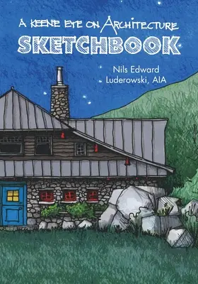 Ein Keene-Auge auf Architektur: Skizzenbuch - A Keene Eye on Architecture: Sketchbook