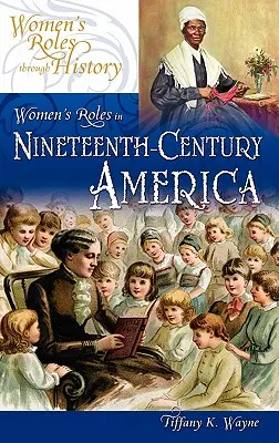 Die Rolle der Frau im Amerika des neunzehnten Jahrhunderts - Women's Roles in Nineteenth-Century America